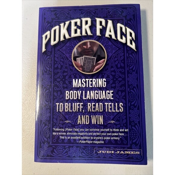 Poker Face Mastering Body Language to Bluff, Read Tells and Win by Judi James - Picture 1 of 4